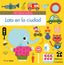 Lota en la ciudad. Mi primer cuento interactivo. Melissa Crowton (Timun Mas Infantil) 9788408217183