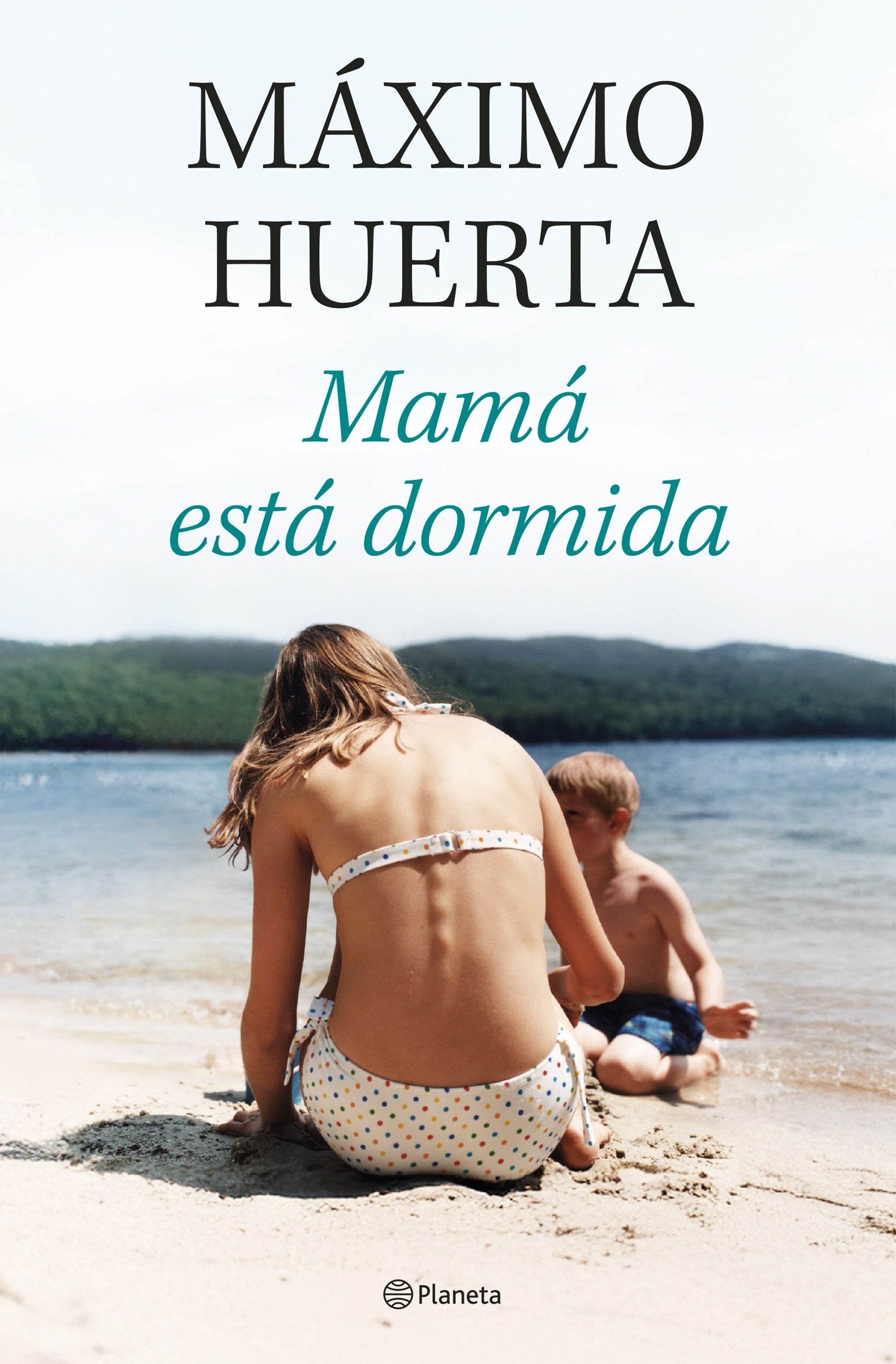 Mamá está dormida. Máximo Huerta (Editorial Planeta) 9788408314134 Imagen principal del producto