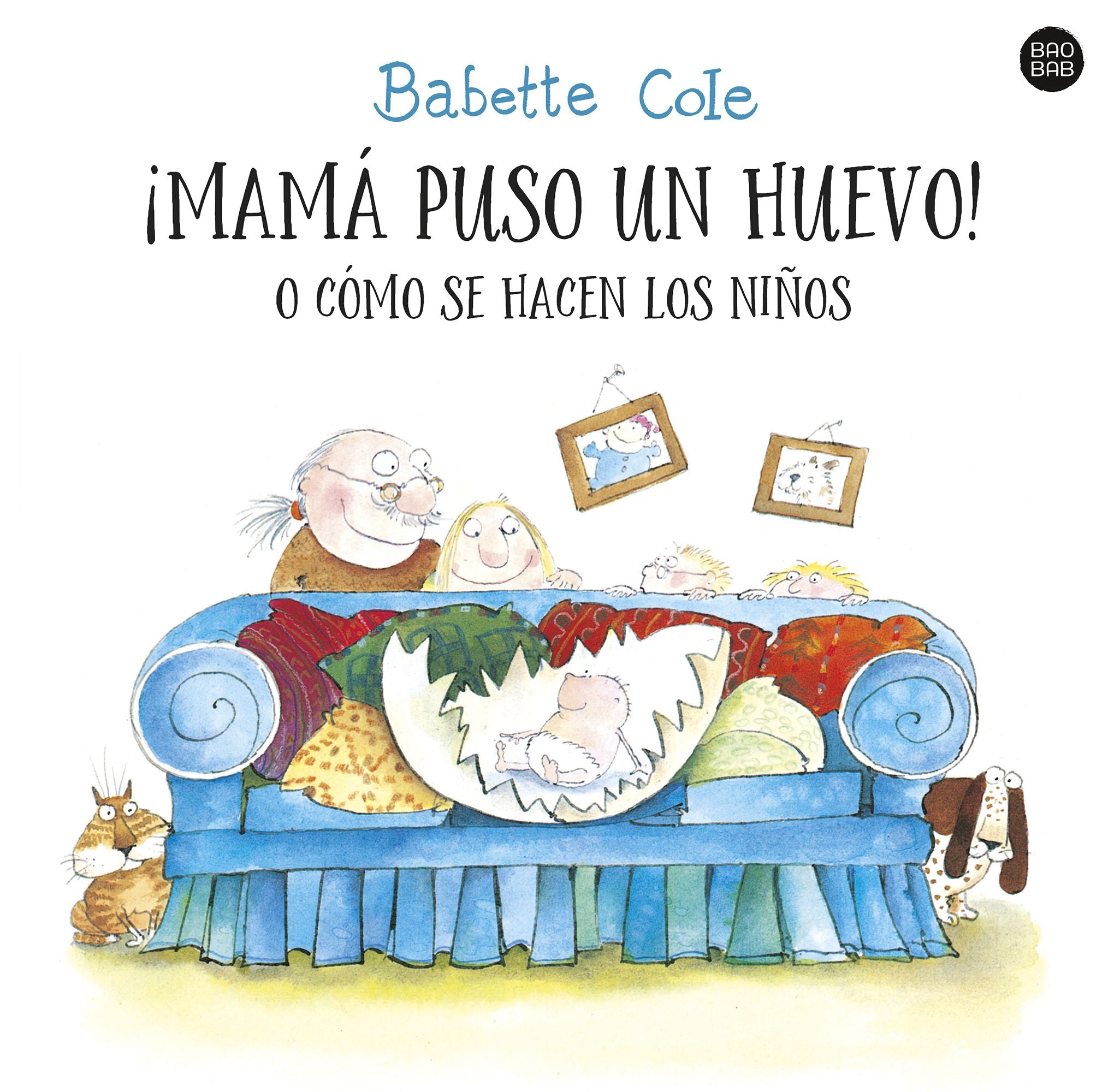 ¡Mamá puso un huevo! o cómo se hacen los niños. Babette Cole (Destino Infantil & Juvenil) 9788408255727 Imagen principal del producto