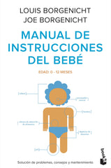 Manual de instrucciones del bebé: Solución de problemas, consejos y mantenimiento
