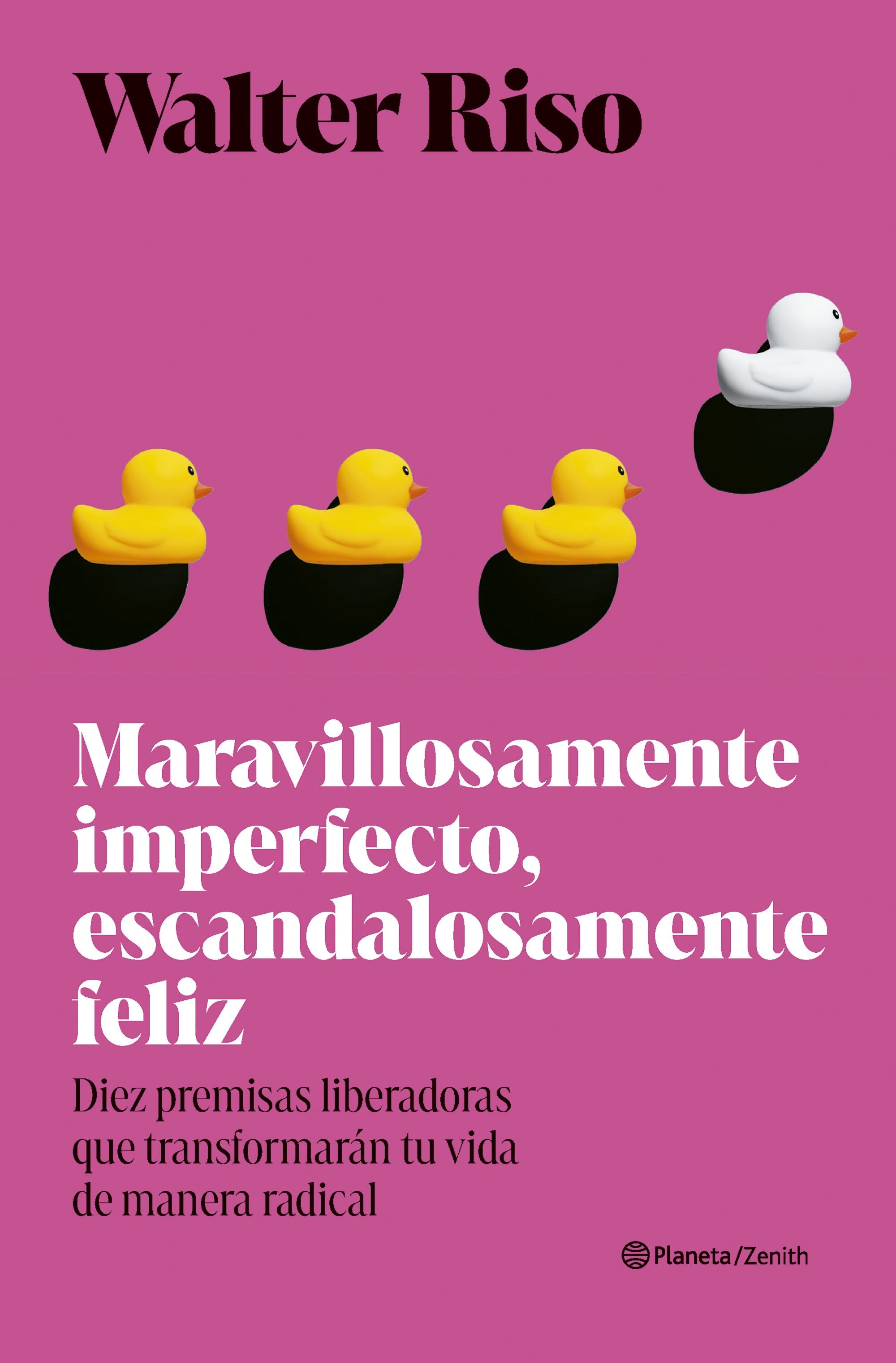 Maravillosamente imperfecto, escandalosamente feliz: Diez premisas liberadoras que transformarán tu vida de manera radical. Walter Riso (Zenith) 9788408318453 Imagen principal del producto