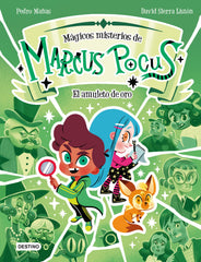 Marcus Pocus. Mágicos misterios 1. El amuleto de oro. Pedro Mañas (Destino Infantil & Juvenil) 9788408282488