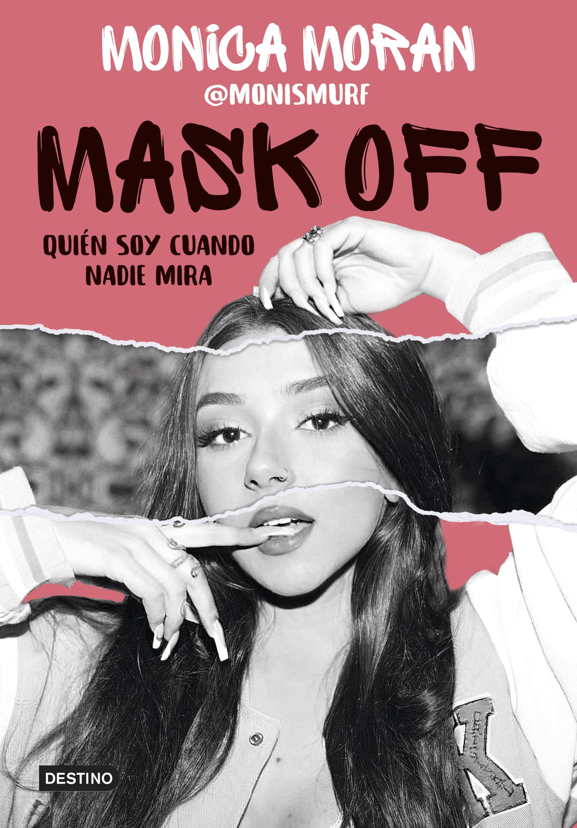 Mask off. Quién soy cuando nadie mira. Mónica Morán (Destino Infantil & Juvenil) 9788408253655