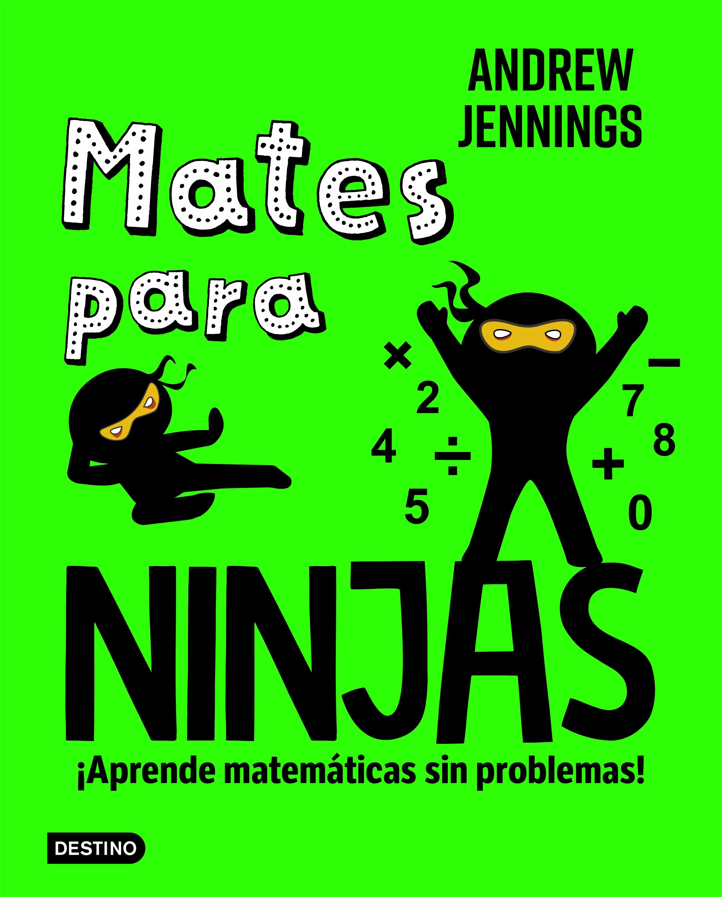 Mates para ninjas. Andrew Jennings (Destino Infantil & Juvenil) 9788408286882