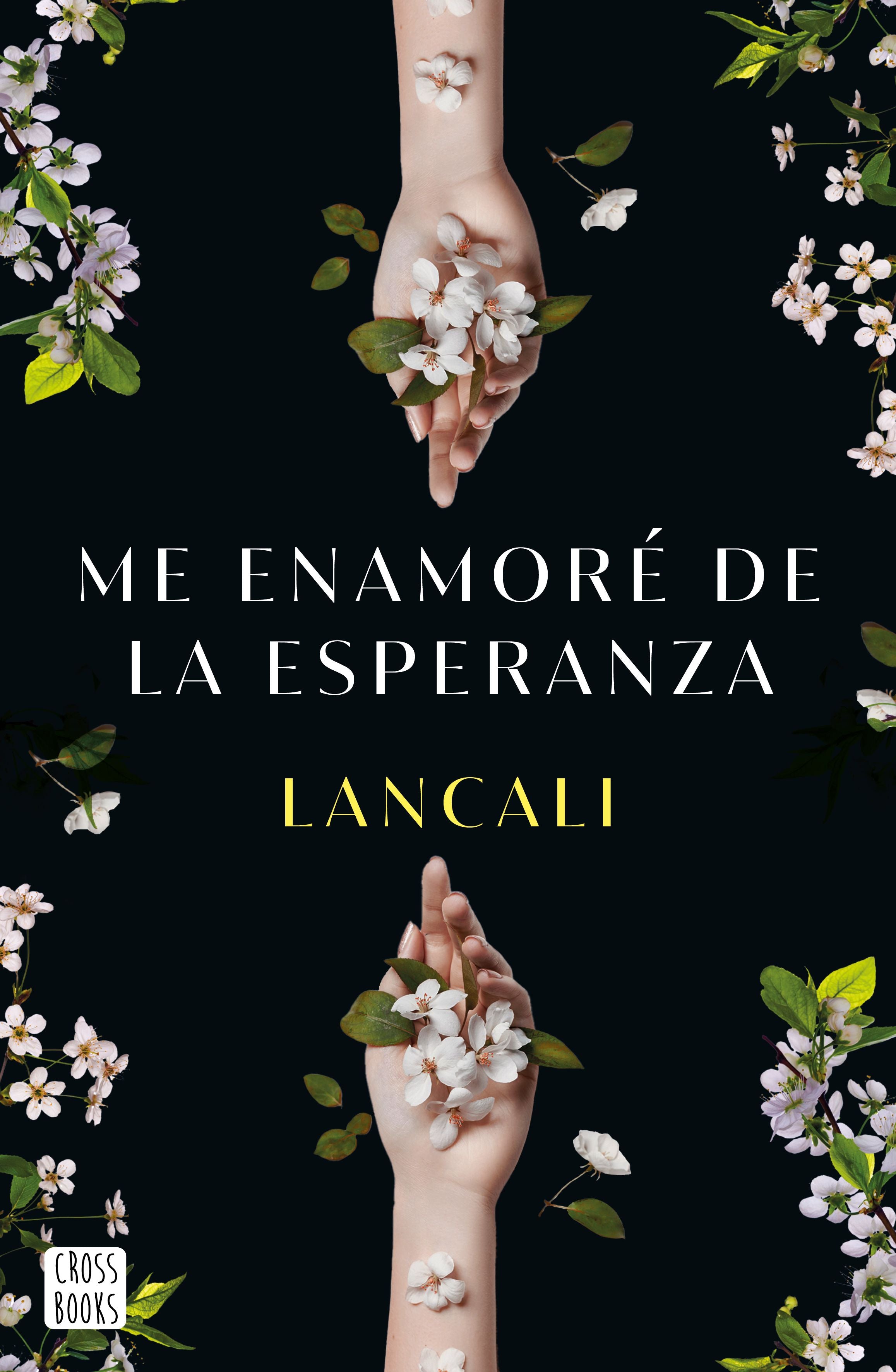 Me enamoré de la esperanza. Lancali (Crossbooks) 9788408282198 Imagen principal del producto