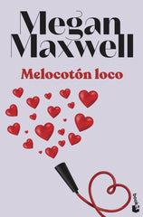 Melocotón loco. Megan Maxwell (Booket) 9788408255147
