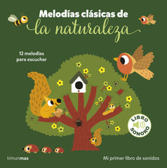 Melodías clásicas de la naturaleza. Mi primer libro de sonidos. Marion Billet (Timun Mas Infantil) 9788408282211