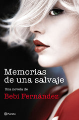 Memorias de una salvaje: Bilogía Salvaje 1