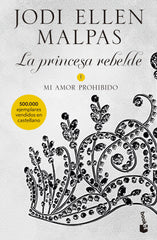 Mi amor prohibido: La princesa rebelde 1. Jodi Ellen Malpas (Booket) 9788408231691