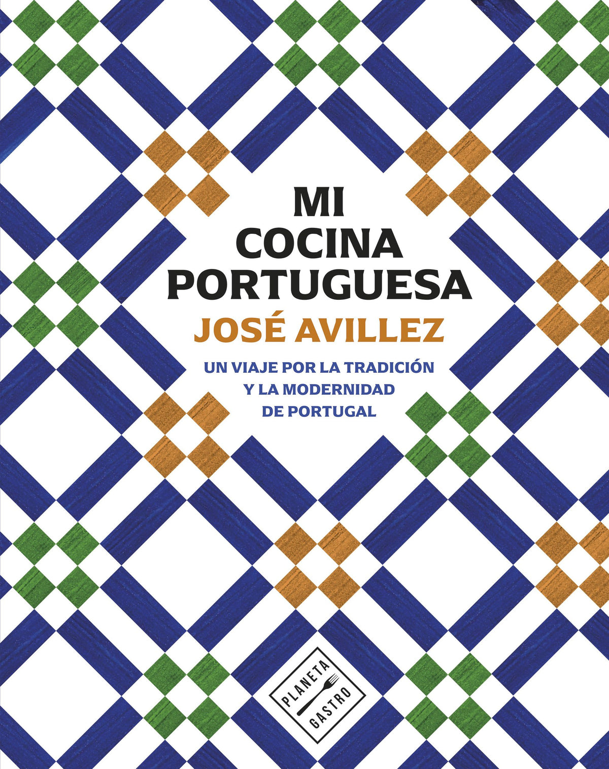 Mi cocina portuguesa. José Avillez (Planeta Gastro) 9788408305163