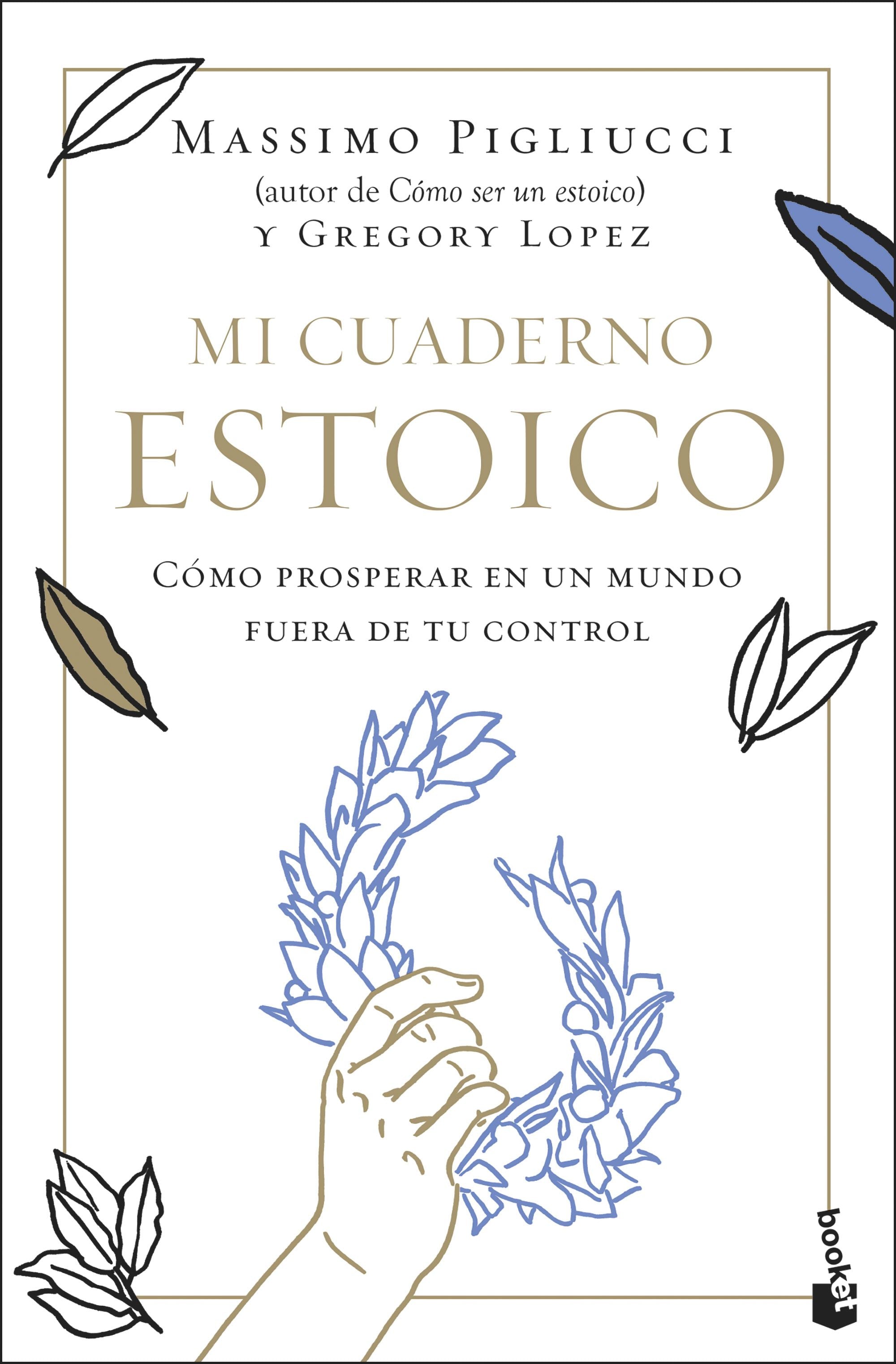 Mi cuaderno estoico: Cómo prosperar en un mundo fuera de tu control. Massimo Pigliucci (Booket) 9788408292340 Imagen principal del producto