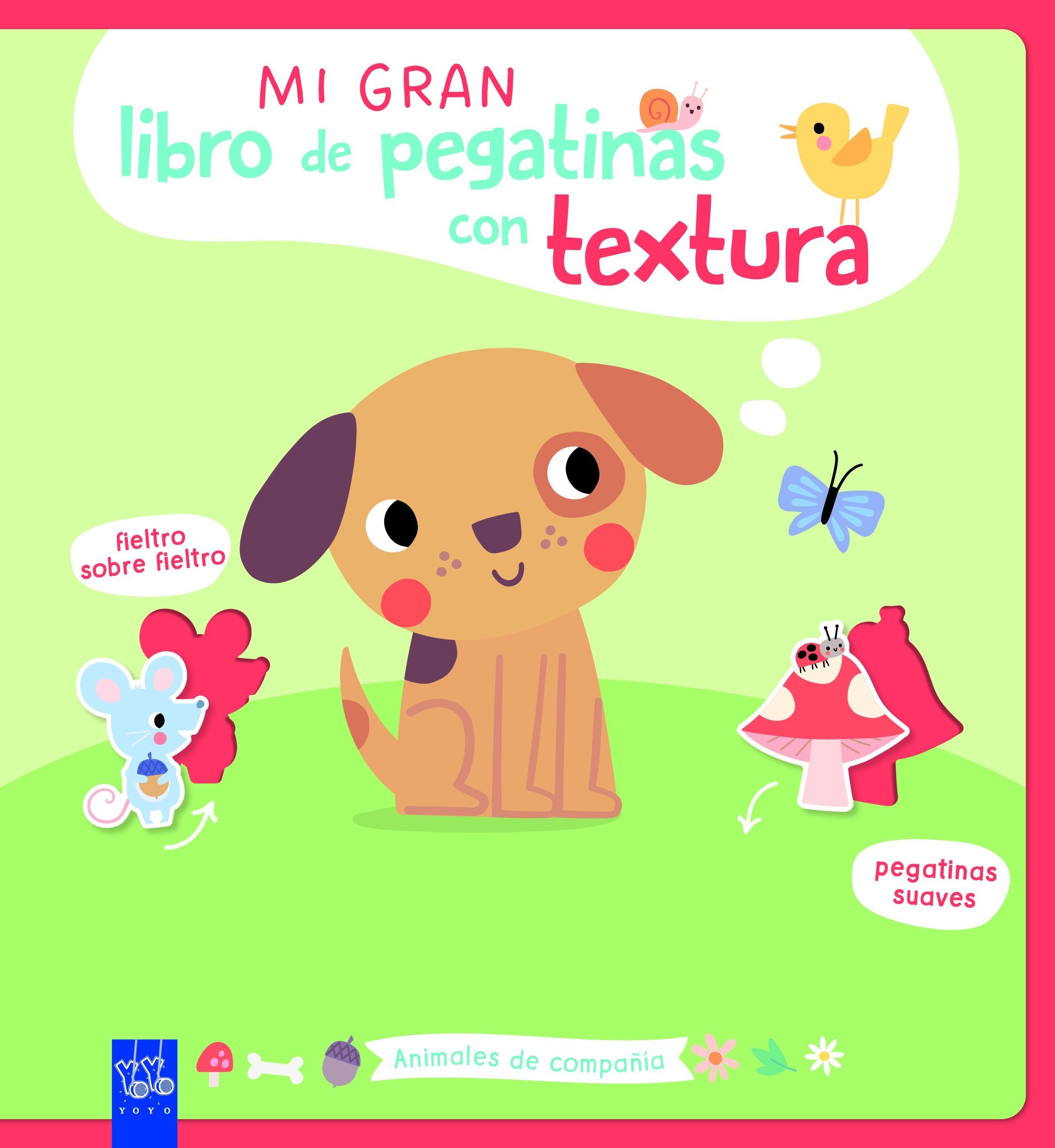Mi gran libro de pegatinas con textura. Animales de compañía. YOYO (Yoyo) 9788408312130 Imagen principal del producto