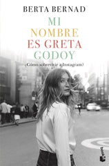 Mi nombre es Greta Godoy. Berta Bernad Cifuentes (Booket) 9788408226031