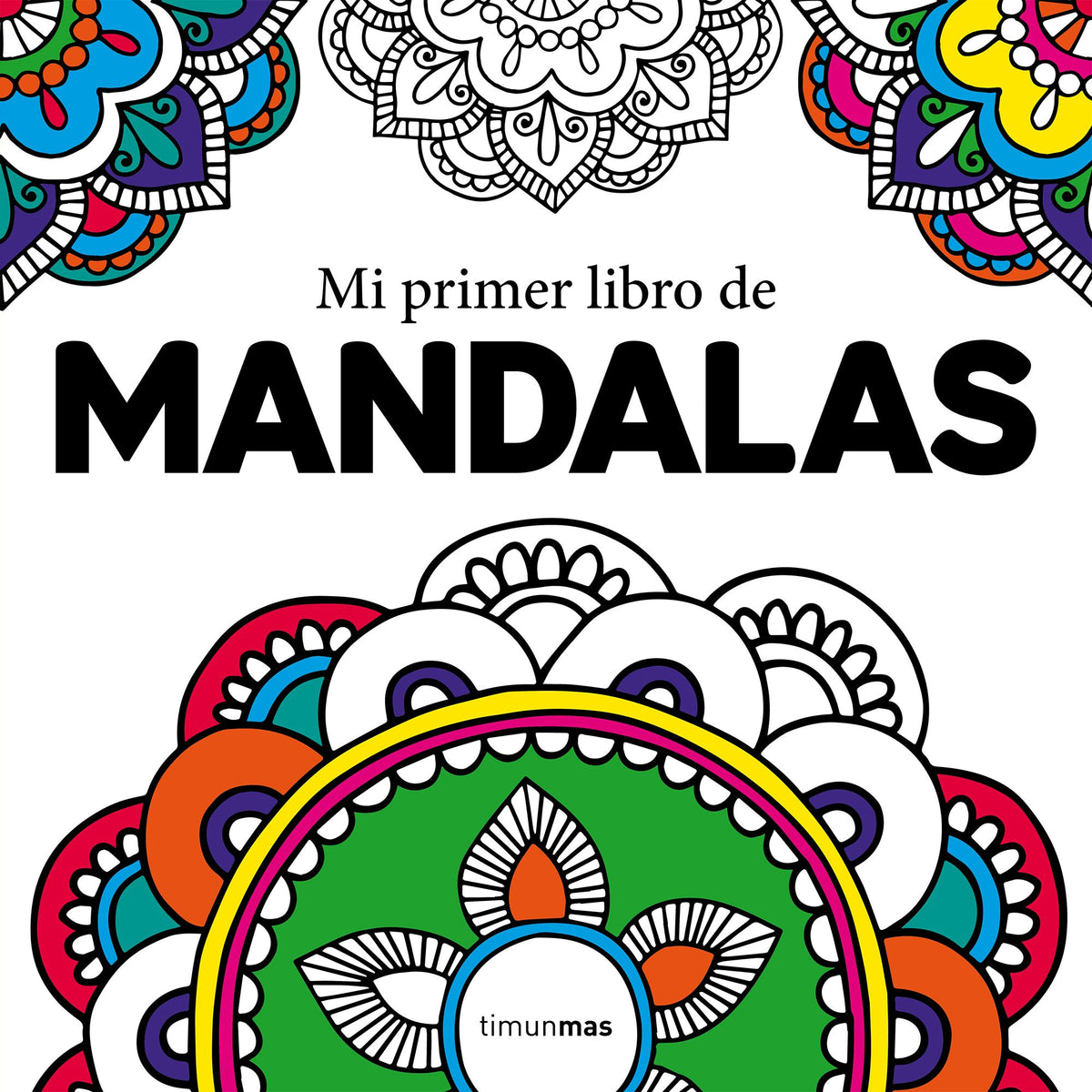 Mi primer libro de mandalas. AA. VV. (Timun Mas Infantil) 9788408210962