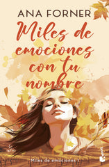 Miles de emociones con tu nombre (Miles de emociones, 1). Ana Forner (Booket) 9788408290254