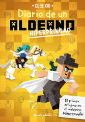 Minecraft. Diario de un aldeano hiperpringao: Narrativa 5. Cube Kid (Planeta Junior) 9788408210870