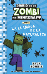 Minecraft. Diario de un Zombi de Minecraft. La llamada de la naturaleza: Libro 3. Zack Zombie (Planeta Junior) 9788408268055
