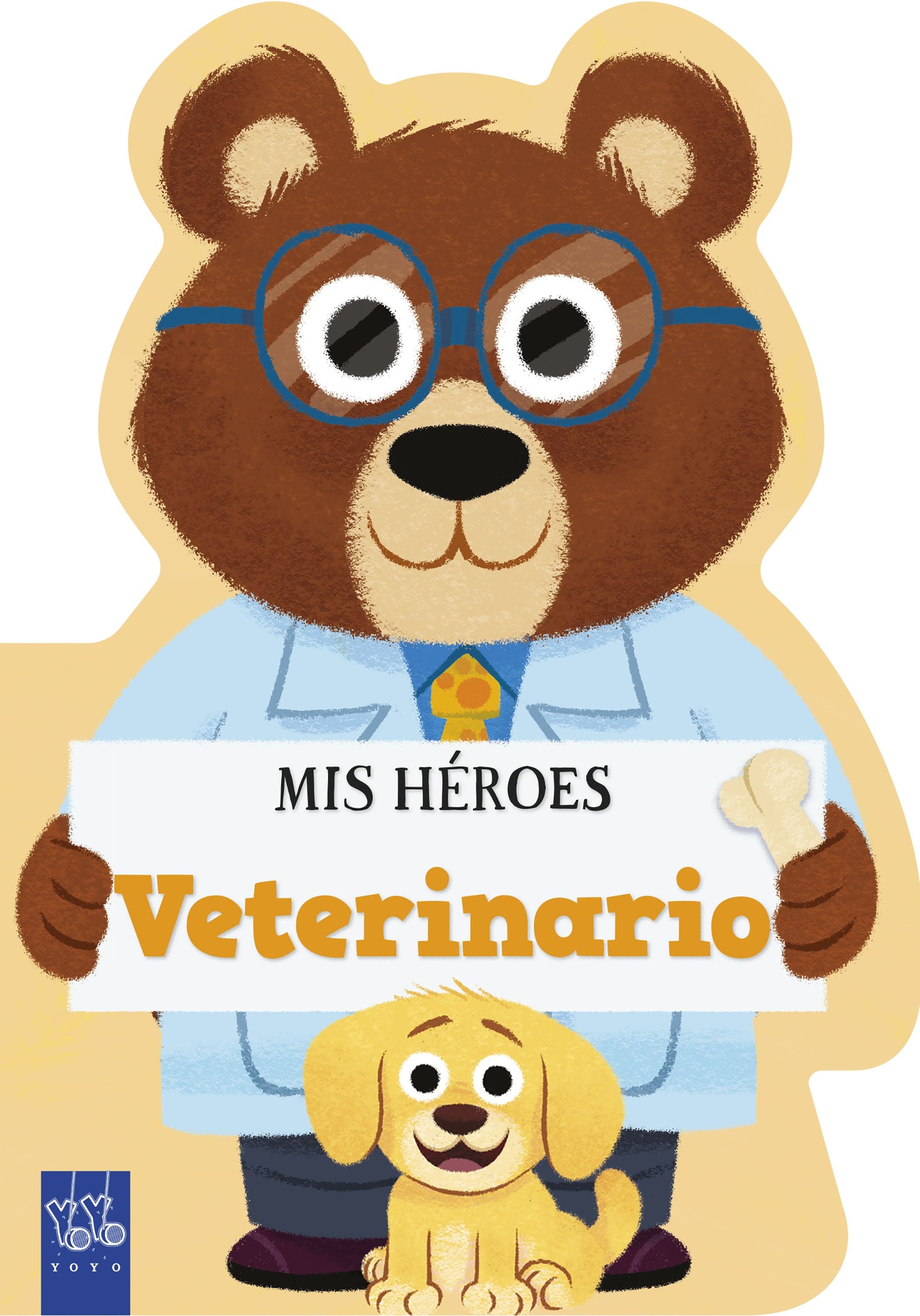 Mis héroes. Veterinario. YOYO (Yoyo) 9788408311973 Imagen principal del producto