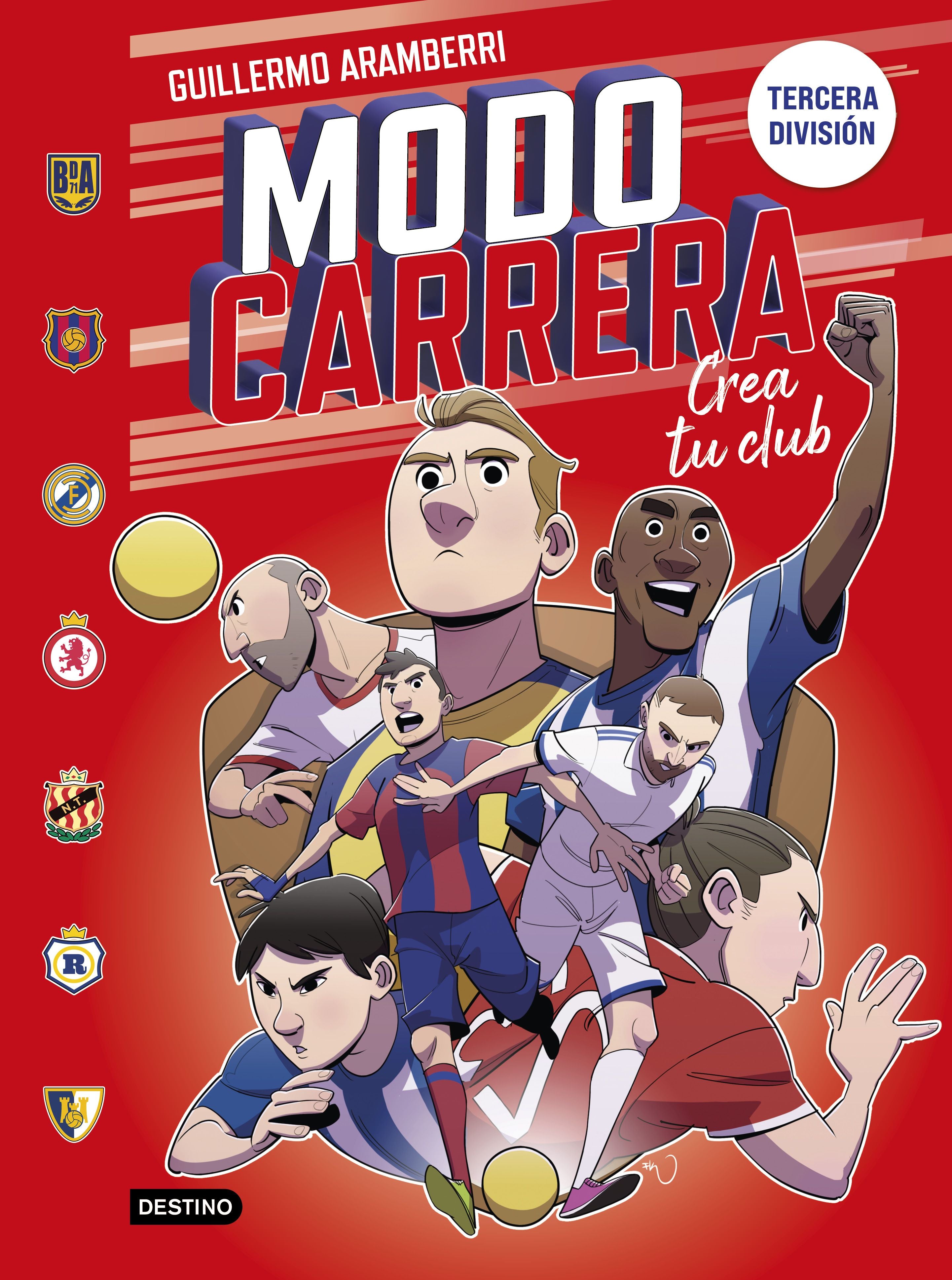 Modo carrera 1. Tercera división: Crea tu club. Guillermo Aramberri (Destino Infantil & Juvenil) 9788408295266 Imagen principal del producto