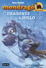 Mondragó. Dragones de hielo: Ilustraciones de Javier Delgado