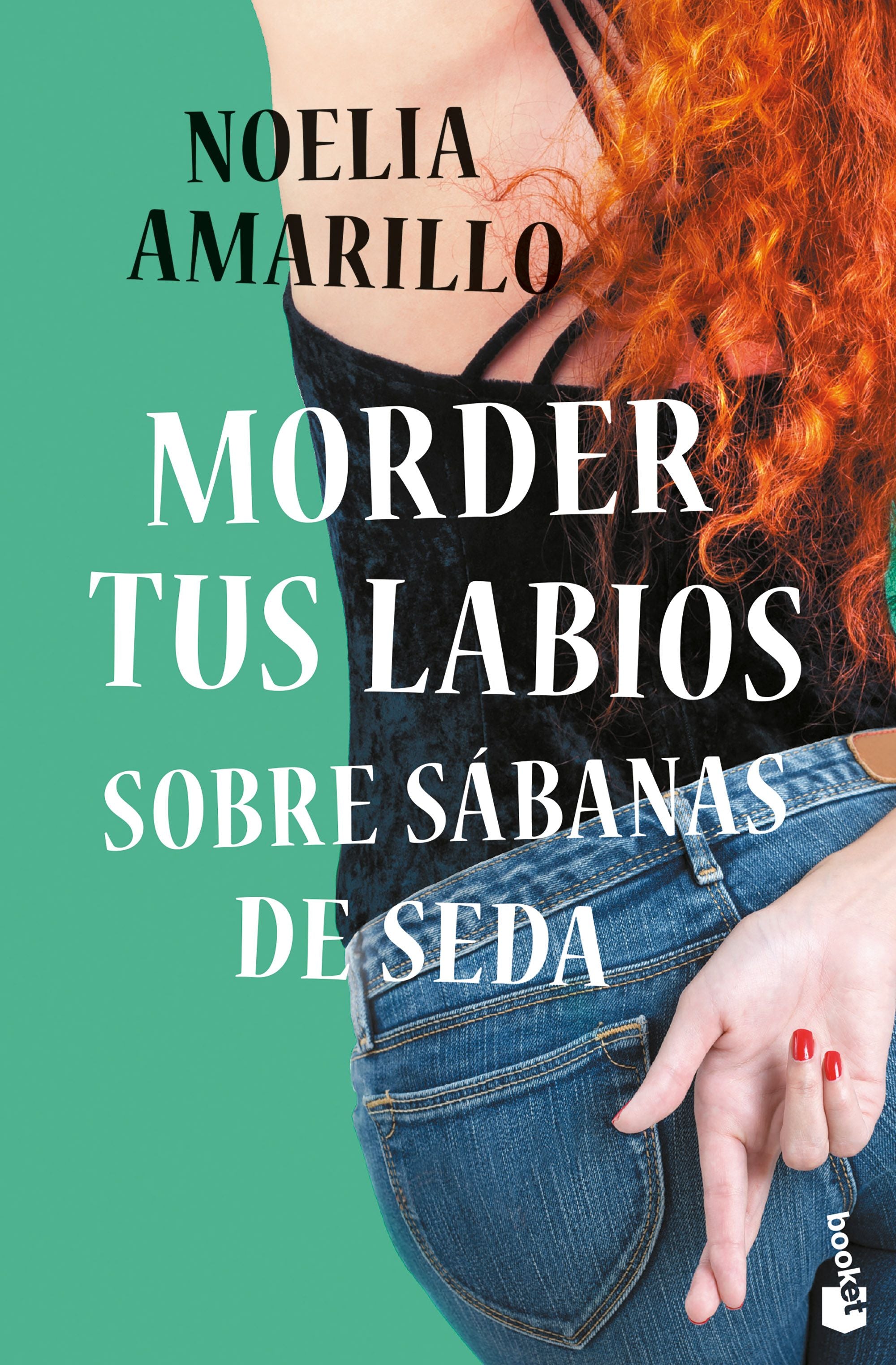 Morder tus labios sobre sábanas de seda. Noelia Amarillo (Booket) 9788408253174 Imagen principal del producto