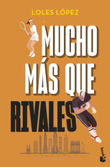 Mucho más que rivales. Loles López (Booket) 9788408288848