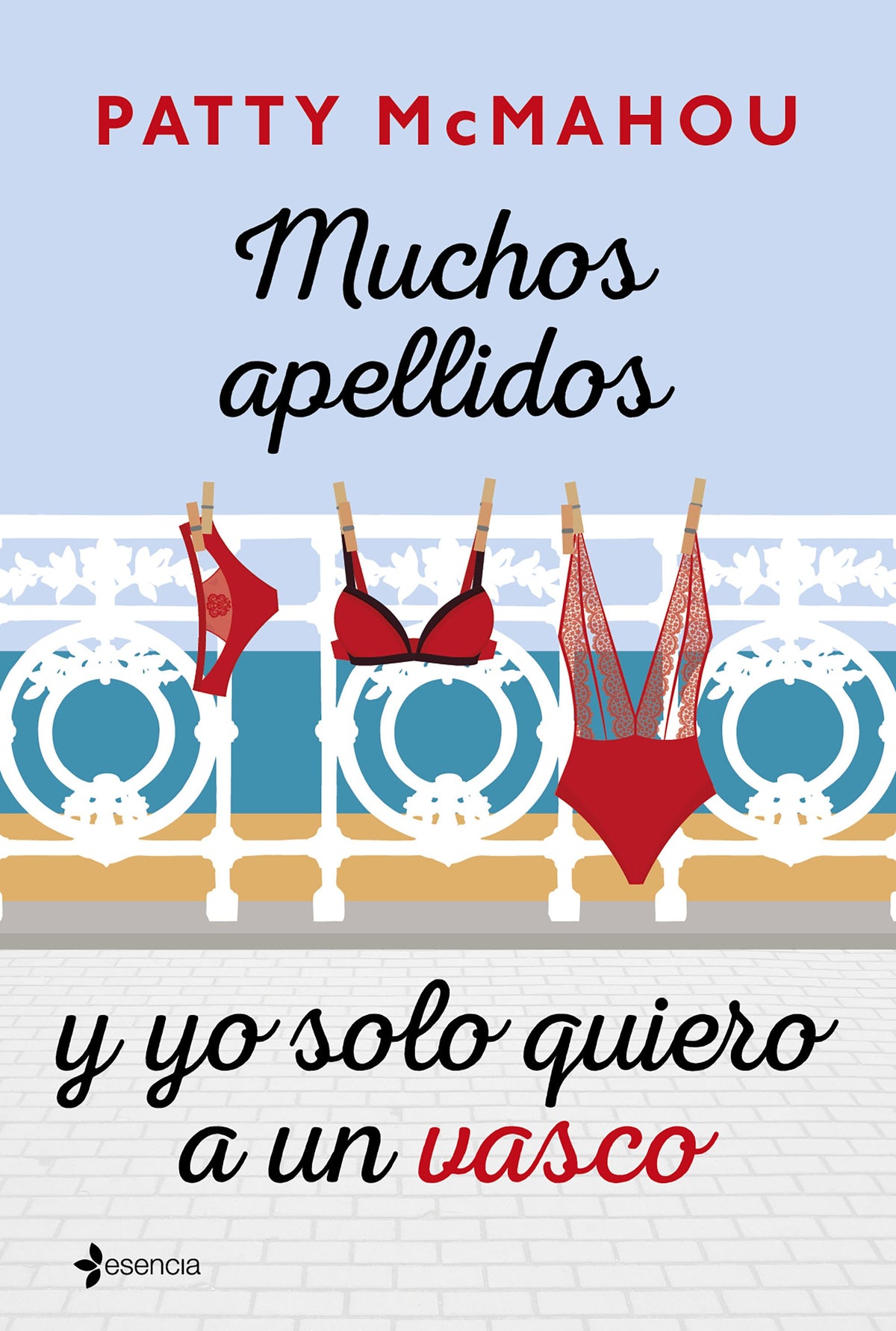 Muchos apellidos y yo solo quiero a un vasco. Patty McMahou (Esencia) 9788408241744