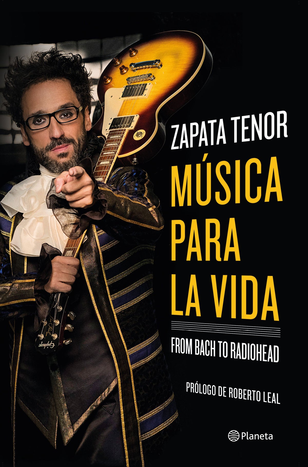 Música para la vida: From Bach to Radiohead. Zapata Tenor (Editorial Planeta) 9788408237266
