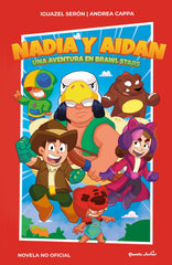 Nadia y Aidan. Una aventura en Brawl Stars. Iguazel Serón (Planeta Junior) 9788408267010