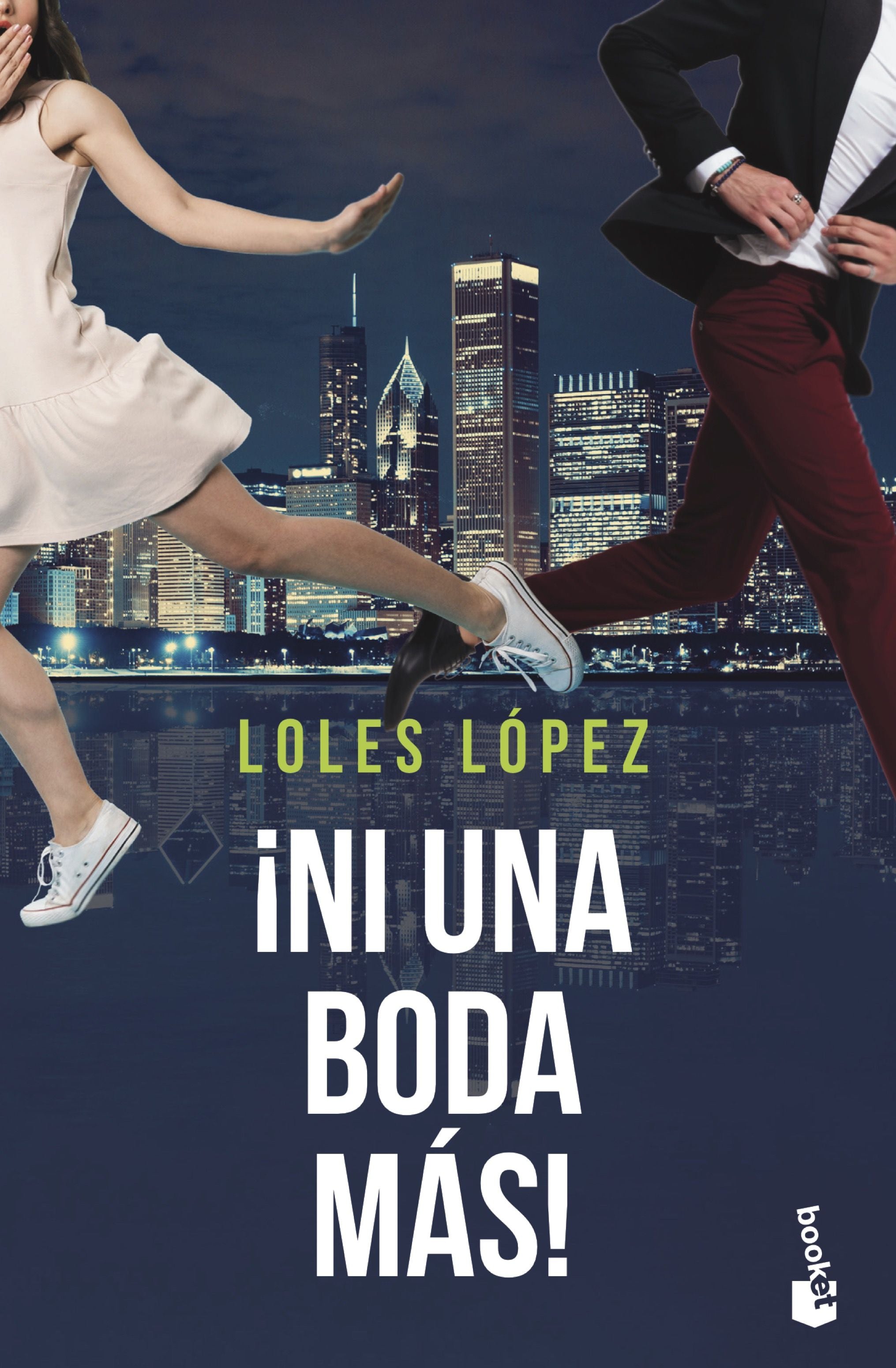 ¡Ni una boda más!: Serie Chicago 2. Loles López (Booket) 9788408244417