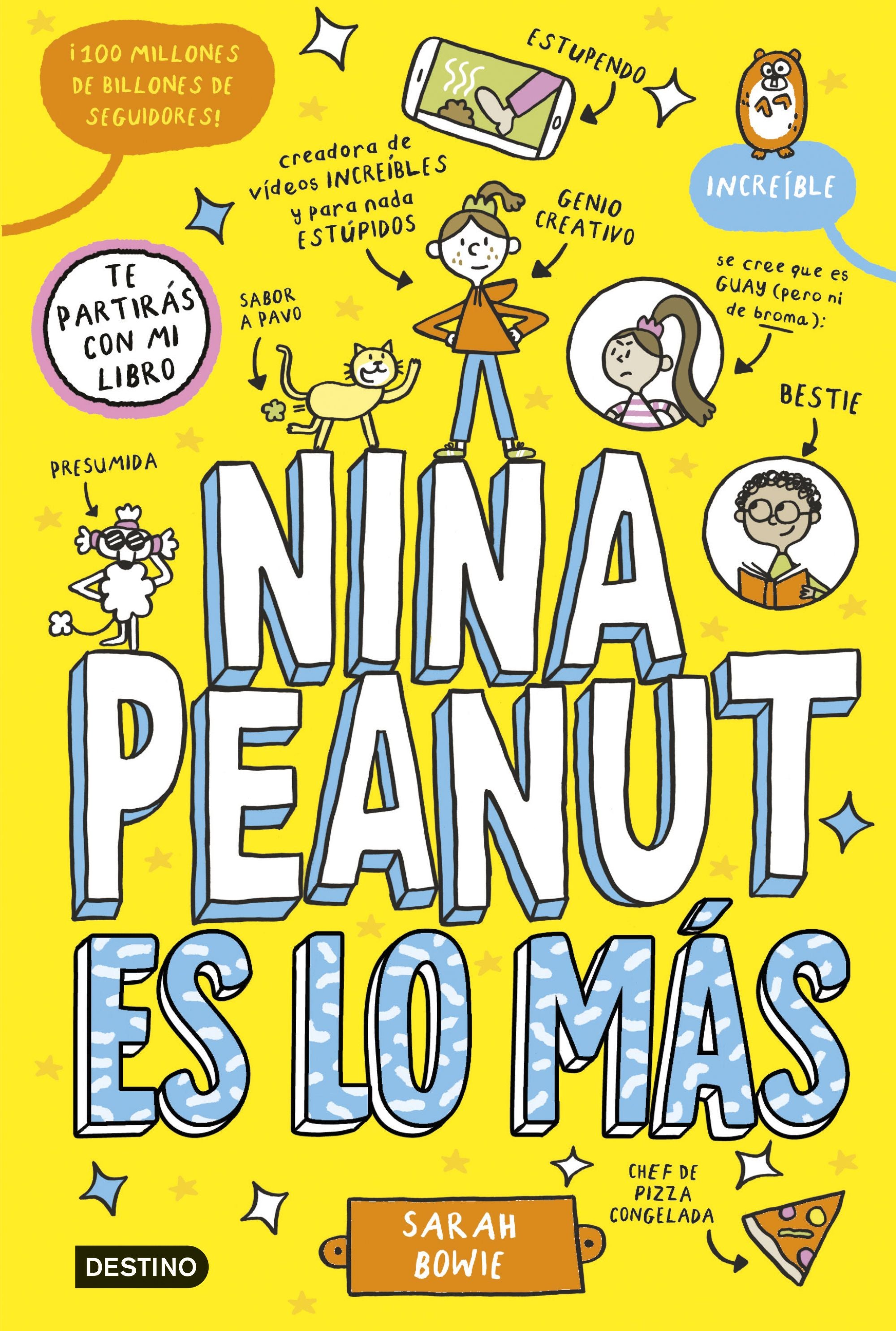 Nina Peanut 1. Nina Peanut es lo más. Sarah Bowie (Destino Infantil & Juvenil) 9788408294023 Imagen principal del producto
