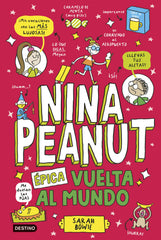 Nina Peanut 3. Épica vuelta al mundo. Sarah Bowie (Destino Infantil & Juvenil) 9788408309031