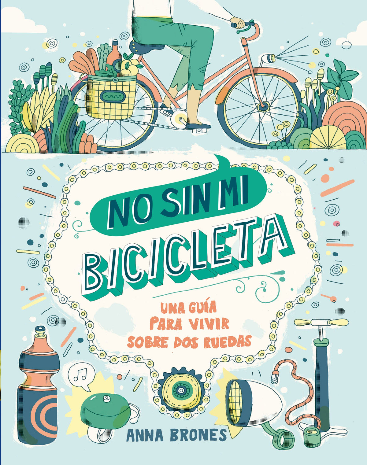 No sin mi bicicleta: Una guía para vivir sobre dos ruedas
