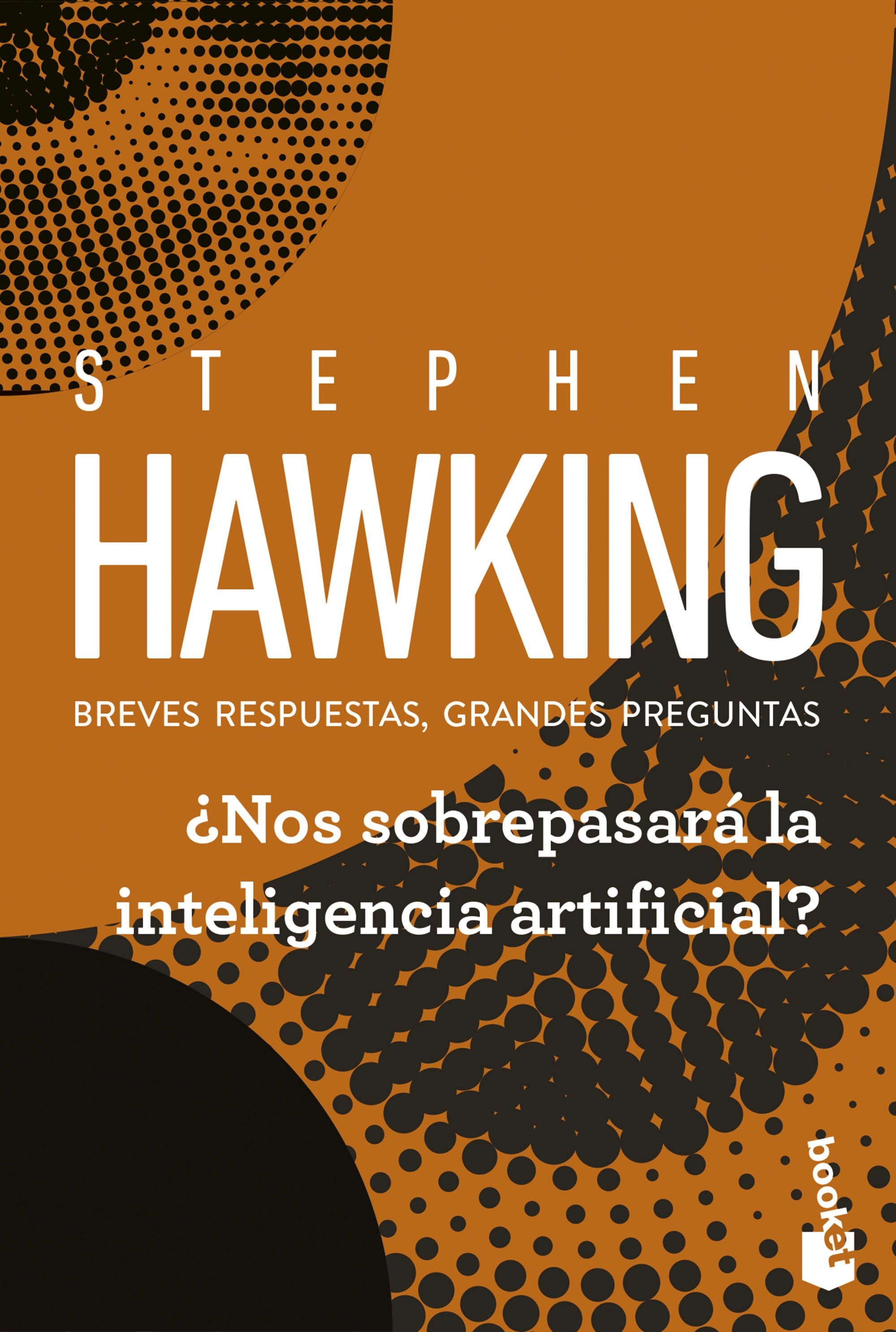 ¿Nos sobrepasará la inteligencia artificial?: Breves respuestas, grandes preguntas. Stephen Hawking (Booket) 9788408315735 Imagen principal del producto