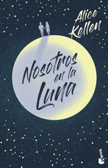 Nosotros en la luna. Alice Kellen (Booket) 9788408237389
