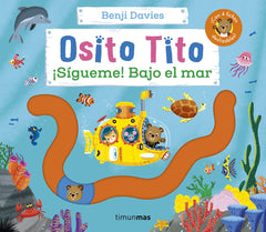 Osito Tito. ¡Sígueme! Bajo el mar. Benji Davies (Timun Mas Infantil) 9788408291800