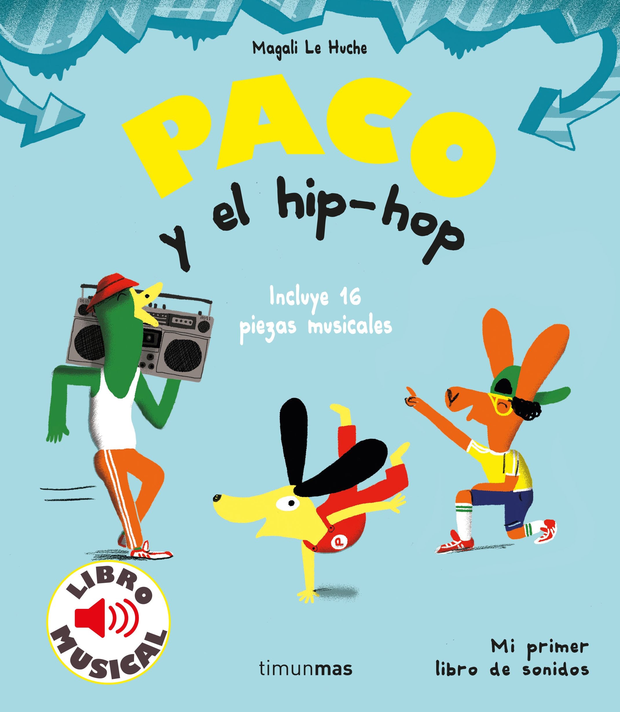 Paco y el hip-hop. Libro musical. Magali Le Huche (Timun Mas Infantil) 9788408221203 Imagen principal del producto