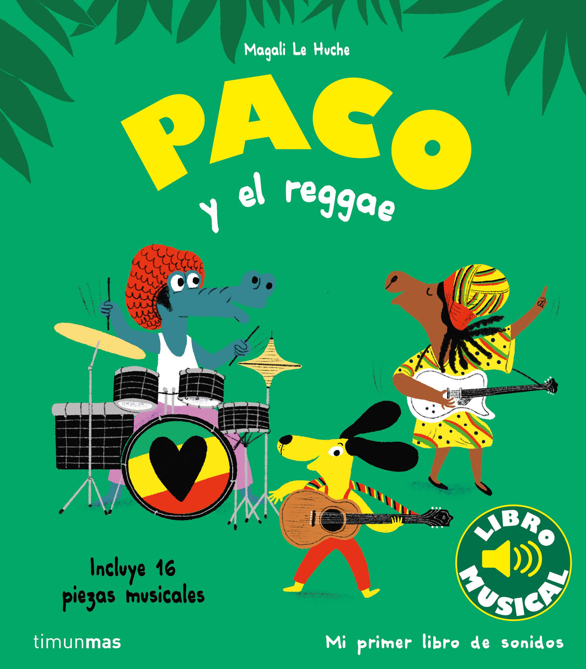 Paco y el reggae. Libro musical. Magali Le Huche (Timun Mas Infantil) 9788408264354