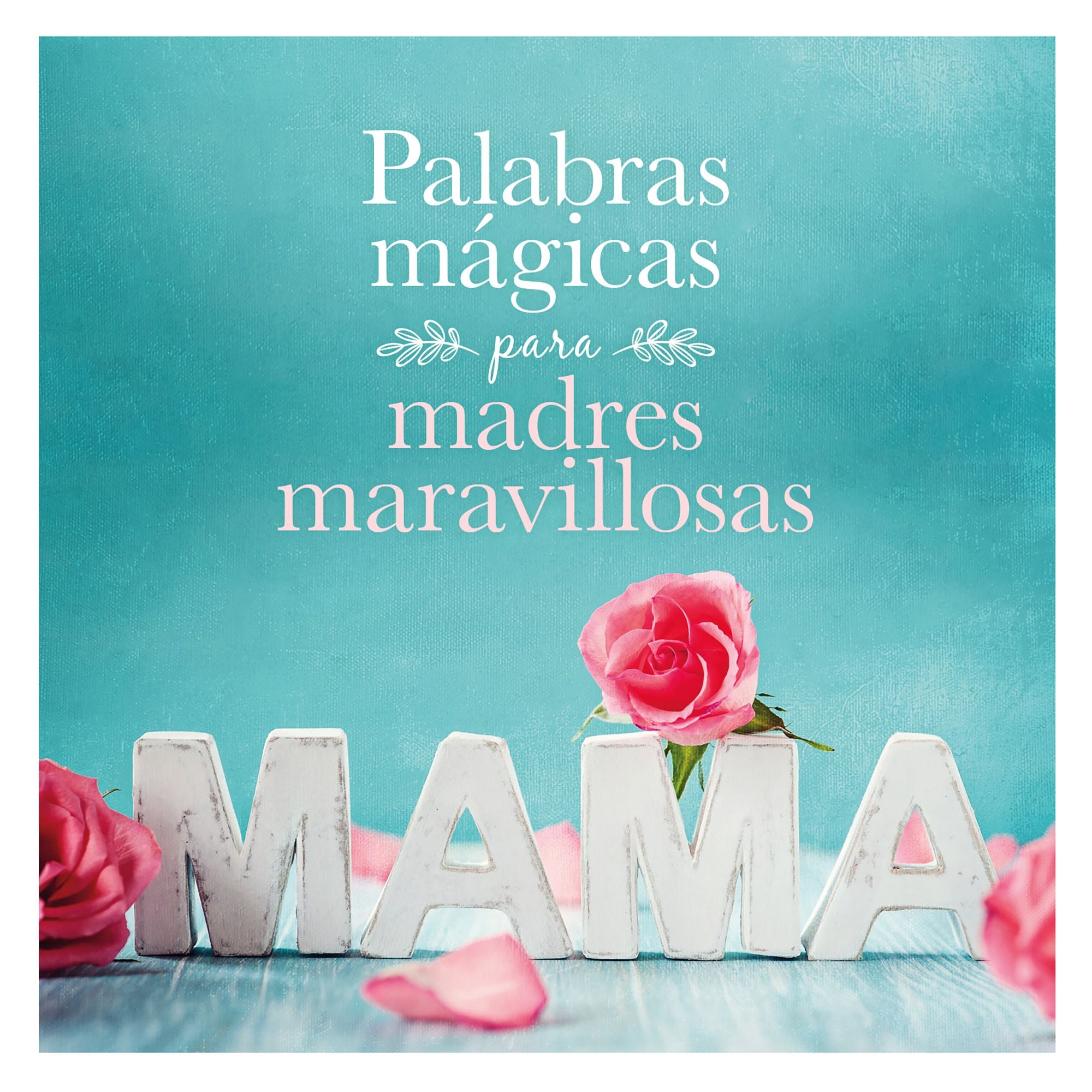 Palabras mágicas para madres maravillosas Imagen principal del producto