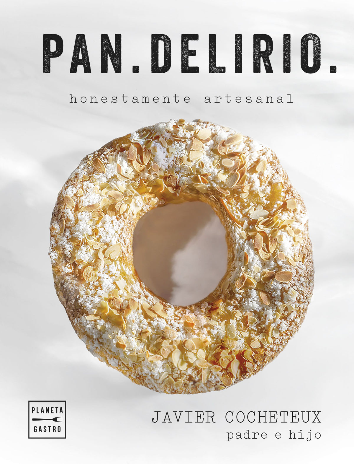Pan.Delirio. Javier Cocheteux (padre e hijo) (Planeta Gastro) 9788408291688 Imagen principal del producto