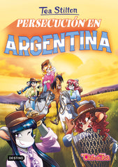 Persecución en Argentina: Tea Stilton 48. Tea Stilton (Destino Infantil & Juvenil) 9788408268482