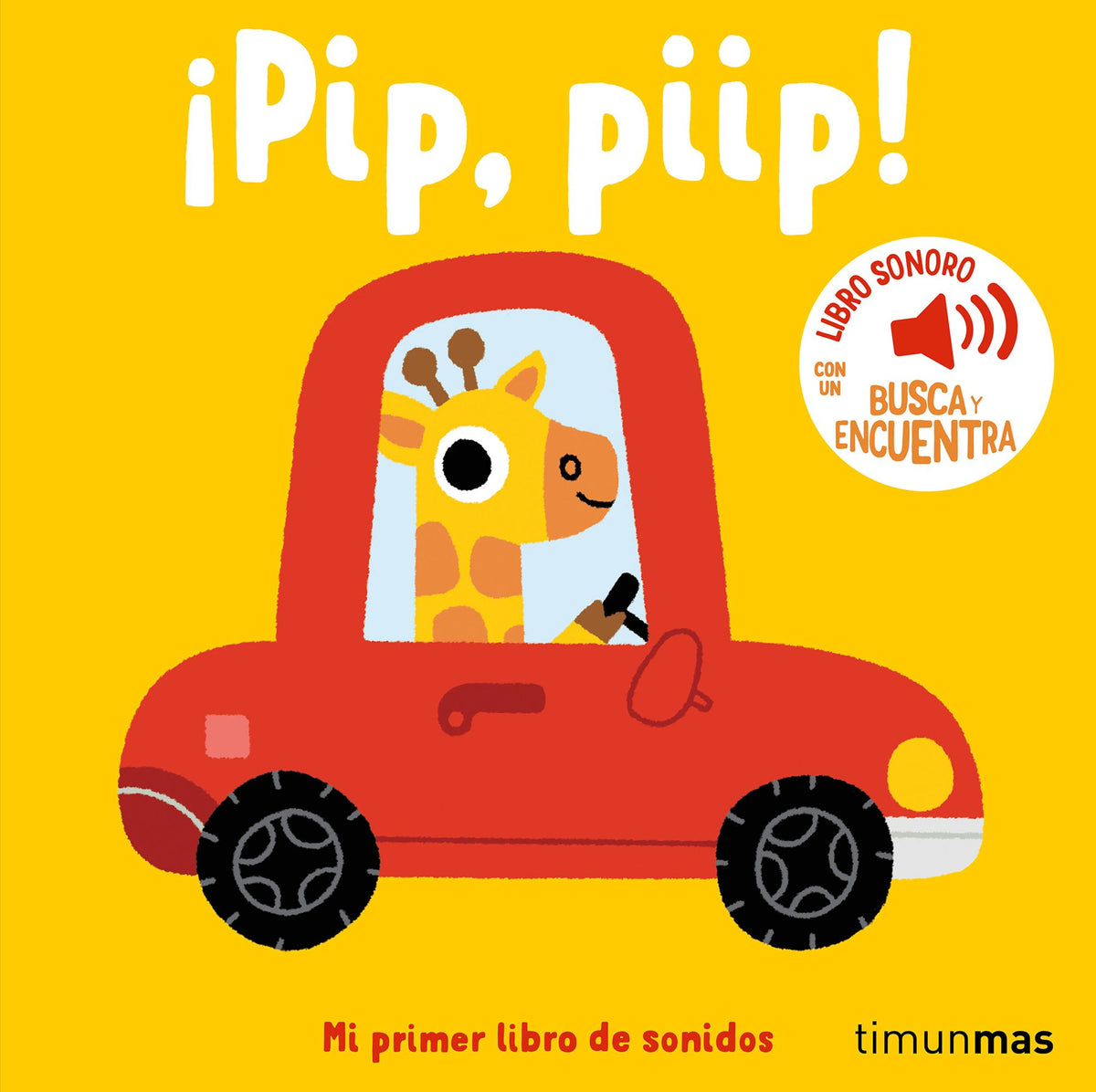 ¡Pip, piip! Mi primer libro de sonidos. Marion Billet (Timun Mas Infantil) 9788408293934