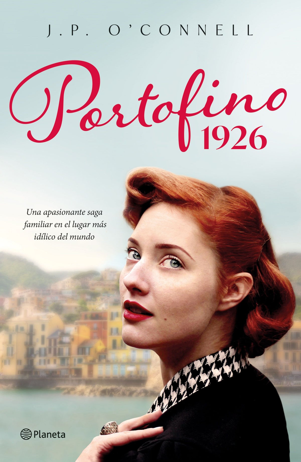 Portofino 1926. J. P. O'Connell (Editorial Planeta) 9788408269748