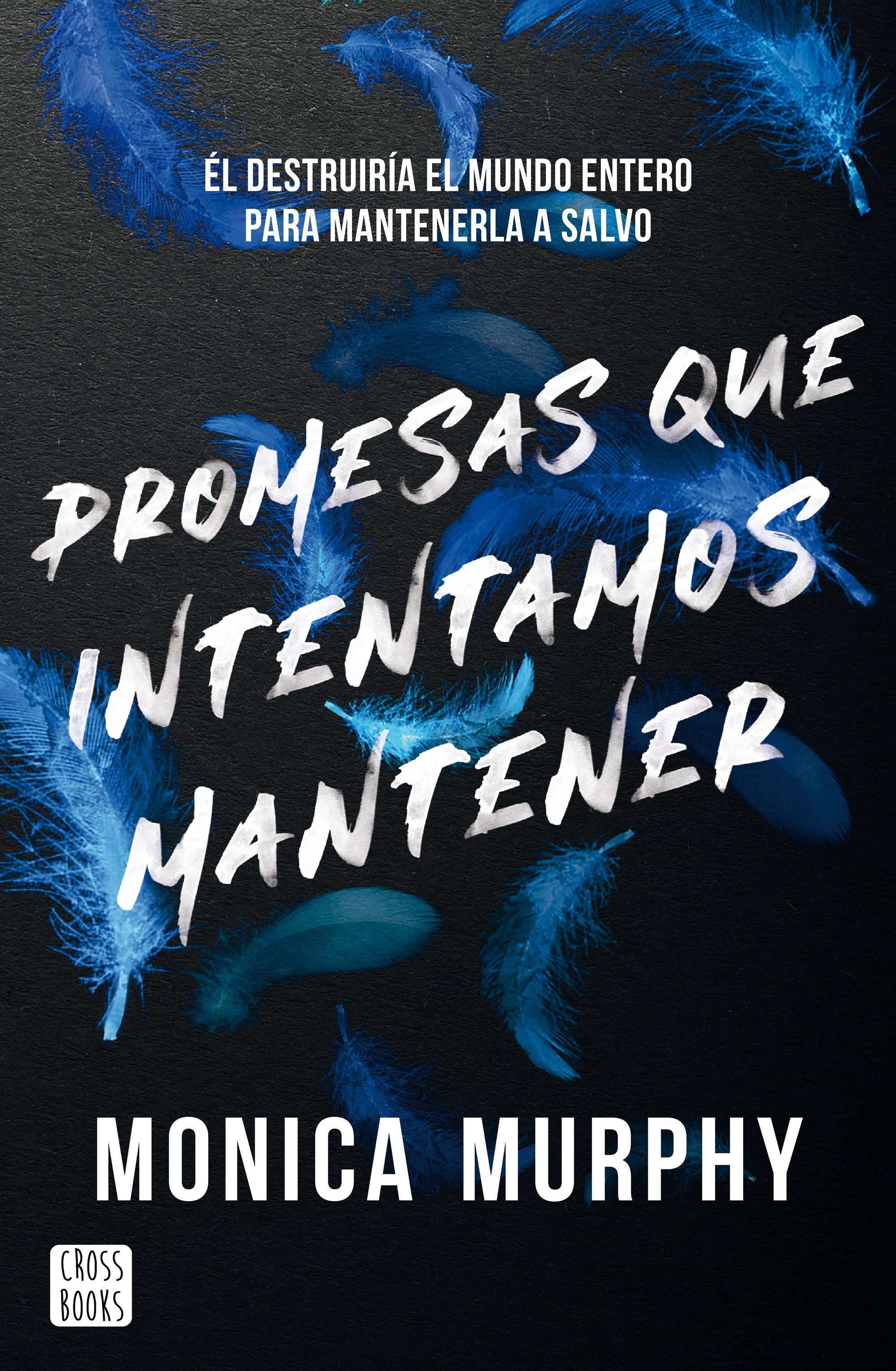 Promesas que intentamos mantener. Monica Murphy (Crossbooks) 9788408305514 Imagen principal del producto