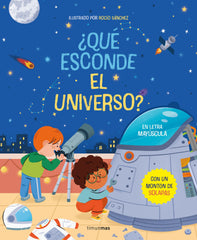¿Qué esconde el universo? Libro con solapas: En letra mayúscula. Rocío Sánchez (Timun Mas Infantil) 9788408267799