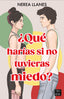 ¿Qué harías si no tuvieras miedo?. Nerea Llanes (Crossbooks) 9788408288732