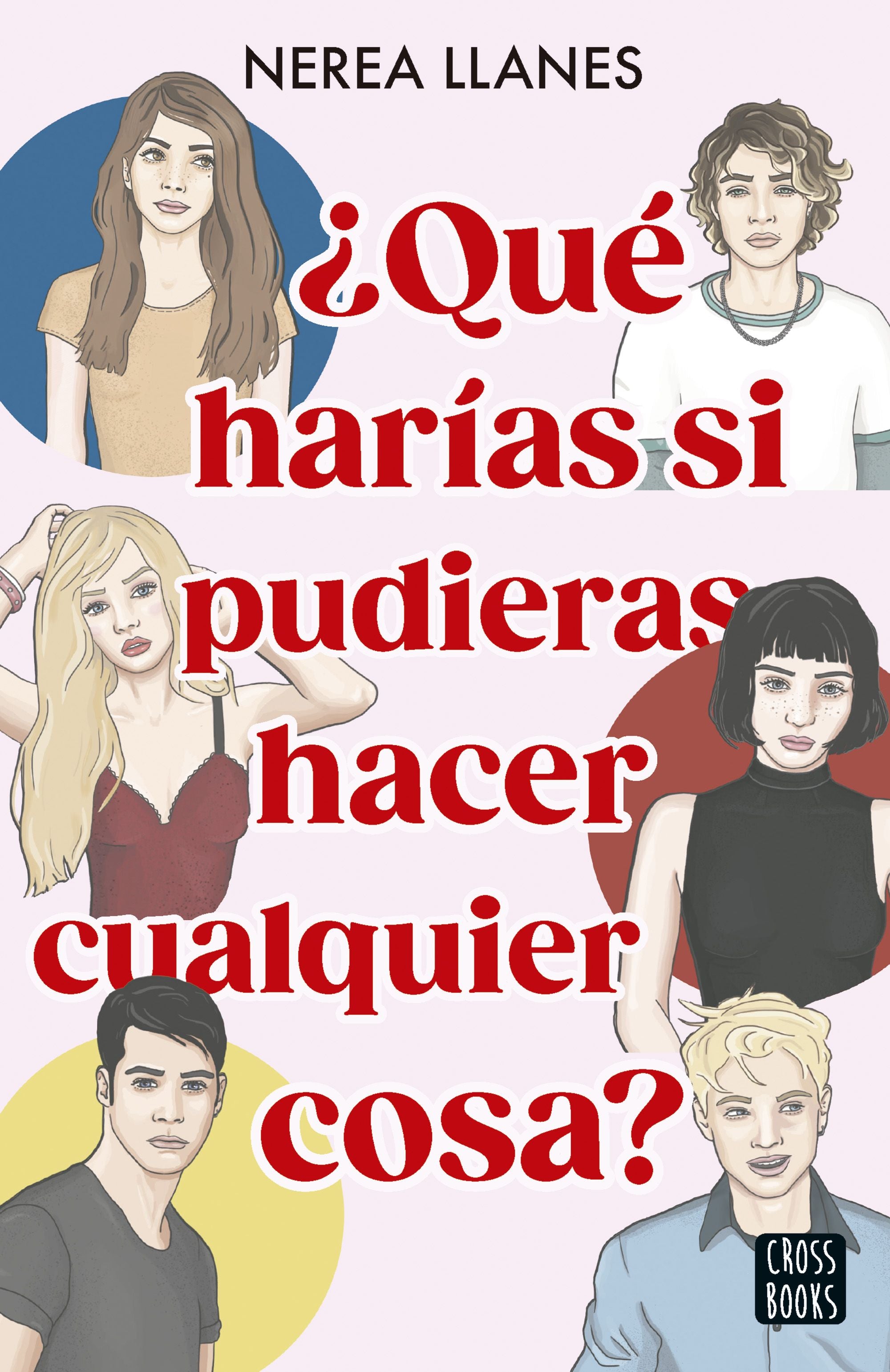 ¿Qué harías si pudieras hacer cualquier cosa?. Nerea Llanes (Crossbooks) 9788408284659 Imagen principal del producto