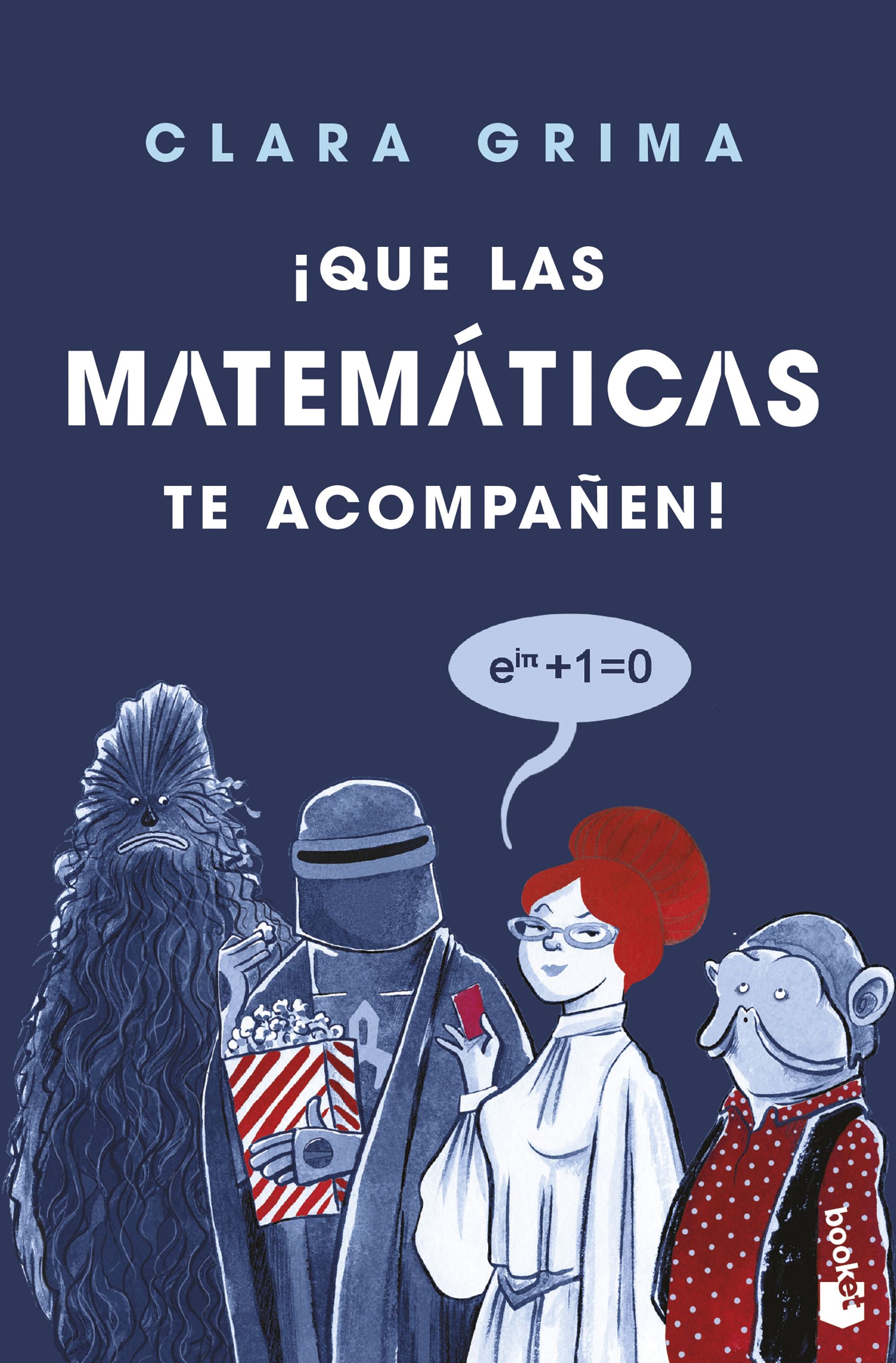 ¡Que las matemáticas te acompañen!. Clara Grima Ruiz (Booket) 9788408252955 Imagen principal del producto