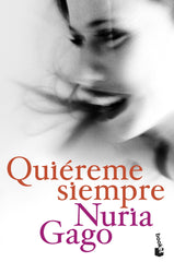 Quiéreme siempre. Nuria Gago (Booket) 9788408209195