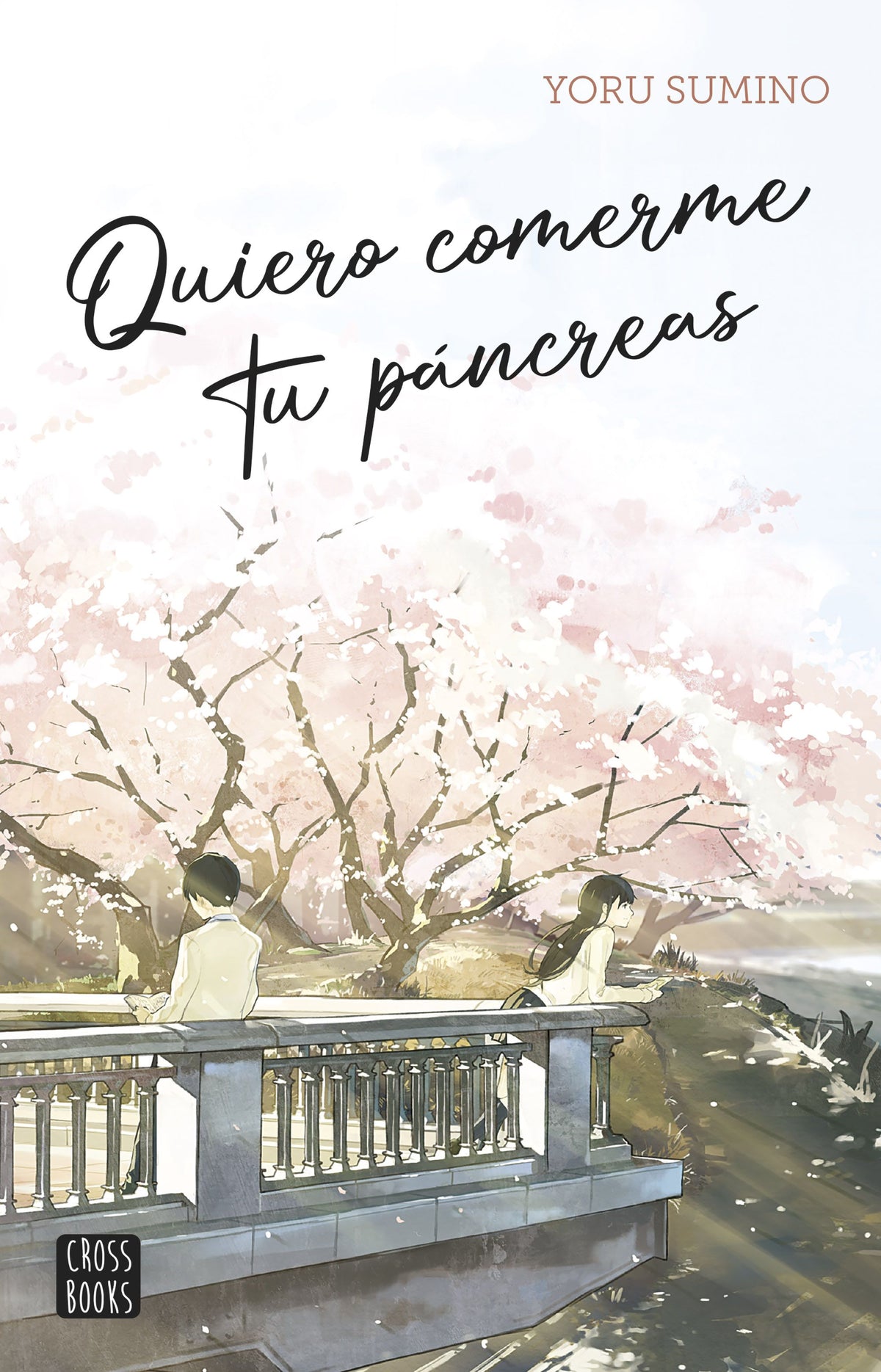Quiero comerme tu páncreas. Yoru Sumino (Crossbooks) 9788408282617